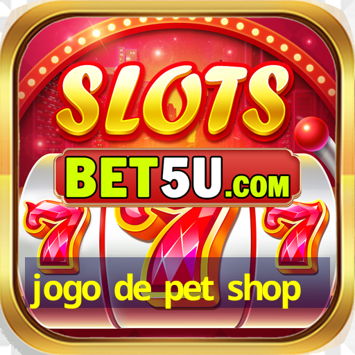 jogo de pet shop